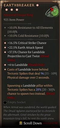 925 4GA EARTHBREAKER /+16.5% Critical Strike Chance+22.5% Earth Attack Speed+37.5% Chance for LandslideProjectiles to Cast Twice +4 to Landslide